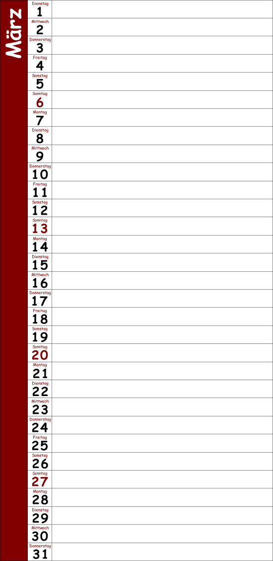 1 Dienstag 2 Mittwoch 3 Donnerstag 4 Freitag 5 Samstag 6 Sonntag 7 Montag 8 Dienstag 9 Mittwoch 10 Donnerstag 11 Freitag 12 Samstag 13 Sonntag 14 Montag 15 Dienstag 16 Mittwoch 17 Donnerstag 18 Freitag 19 Samstag 20 Sonntag 21 Montag 22 Dienstag 23 Mittwoch 24 Donnerstag 25 Freitag 26 Samstag 27 Sonntag 28 Montag 29 M ä r z Dienstag 30 Mittwoch 31 Donnerstag